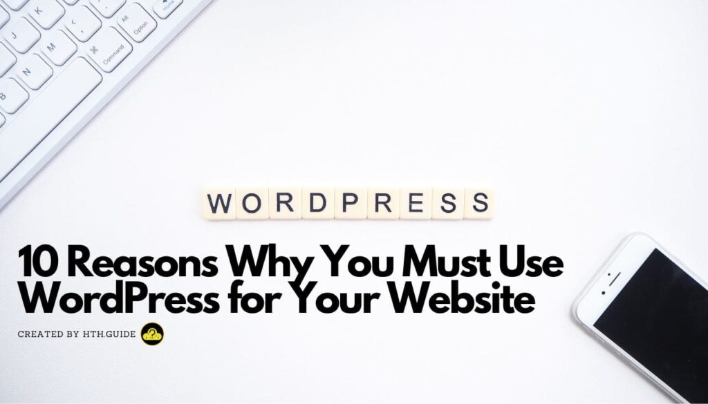 10 Reasons Why You Must Use WordPress for Your Website-min