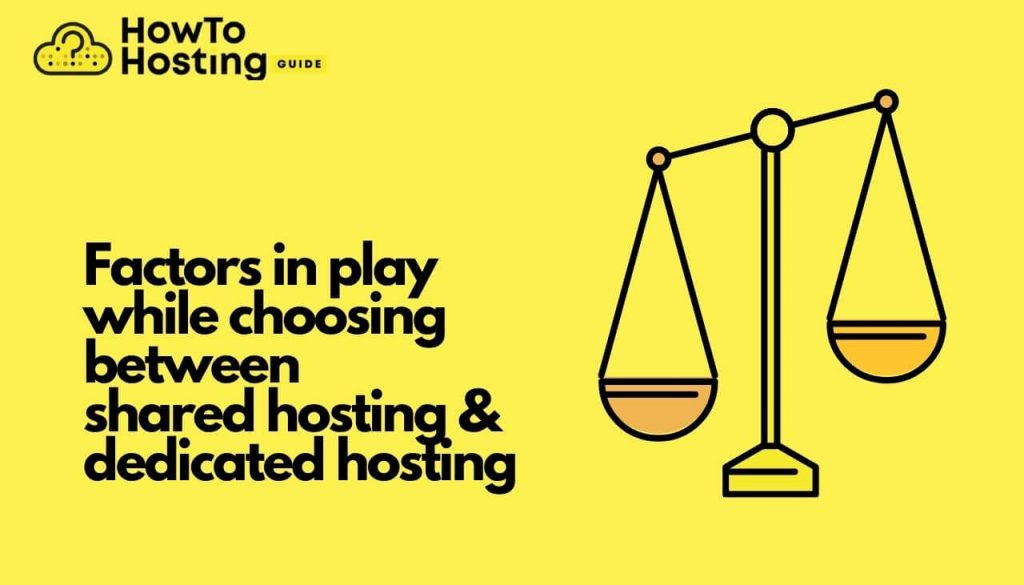 fattori in gioco durante la scelta tra hosting condiviso e guida dedicata all'hosting