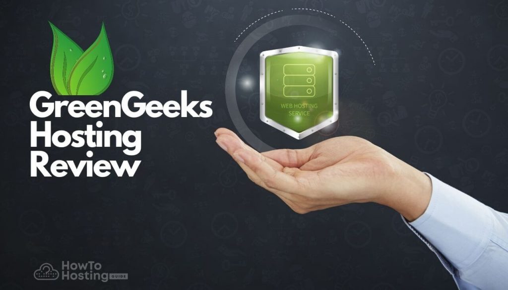 GreenGeeks Hosting Review-howtohosting-guide