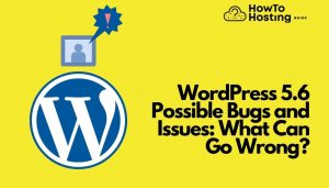 Was kann mit der neuesten WordPress-Version schief gehen? 5.6 Artikelbild howtohosting.guide
