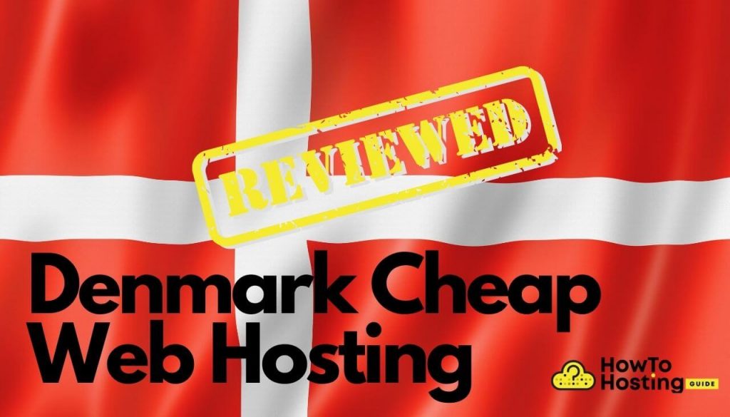 Beste günstige Web-Hosting Dänemark-Howtohosting-Leitfaden