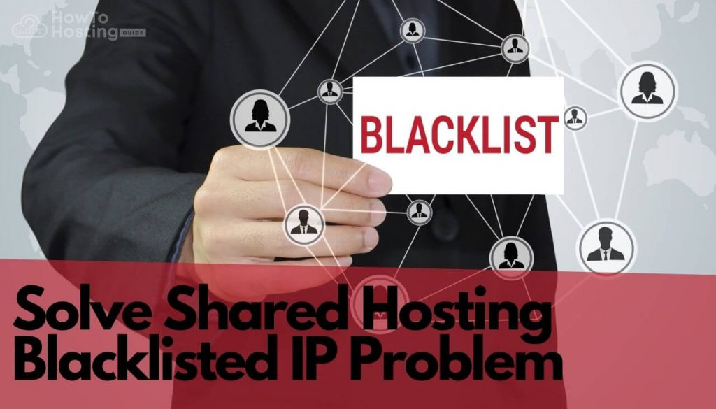 Lösen Sie Shared Hosting Blacklisted IP Problem-Howtohosting-Anleitung