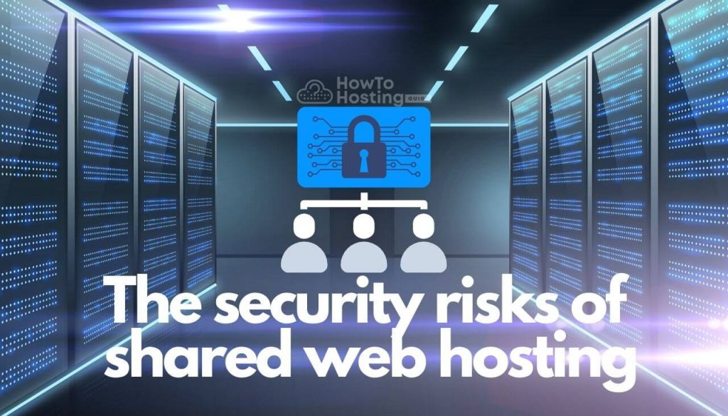 Sicherheitsrisiken des geteilten Webhosting-Howtohosting-Leitfadens