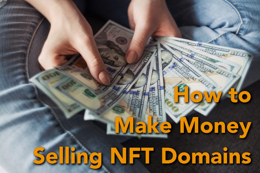 Gagnez de l'argent en vendant des domaines NFT