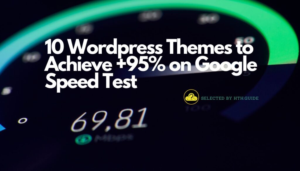 10 WordPress-Themes, die erreichen +95% auf Google Speed ​​Test