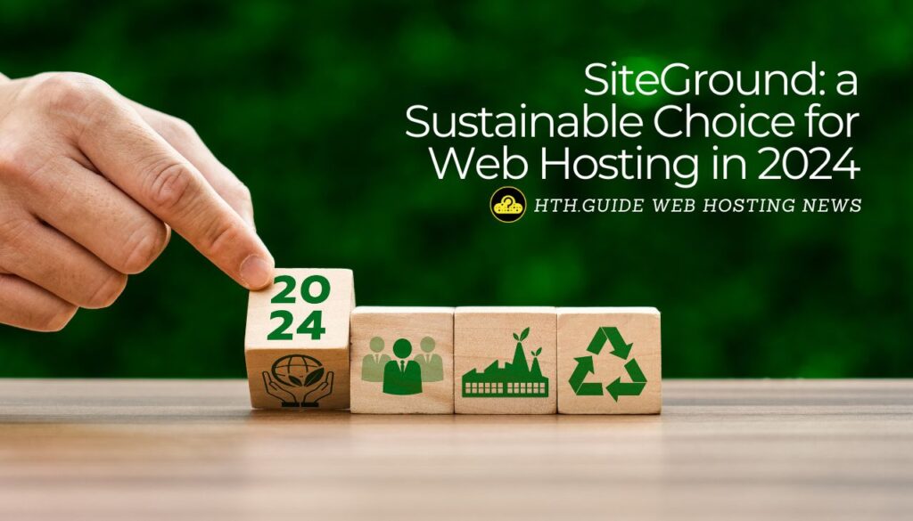 SiteGround は 2024 年の Web ホスティングの持続可能な選択肢 - 分