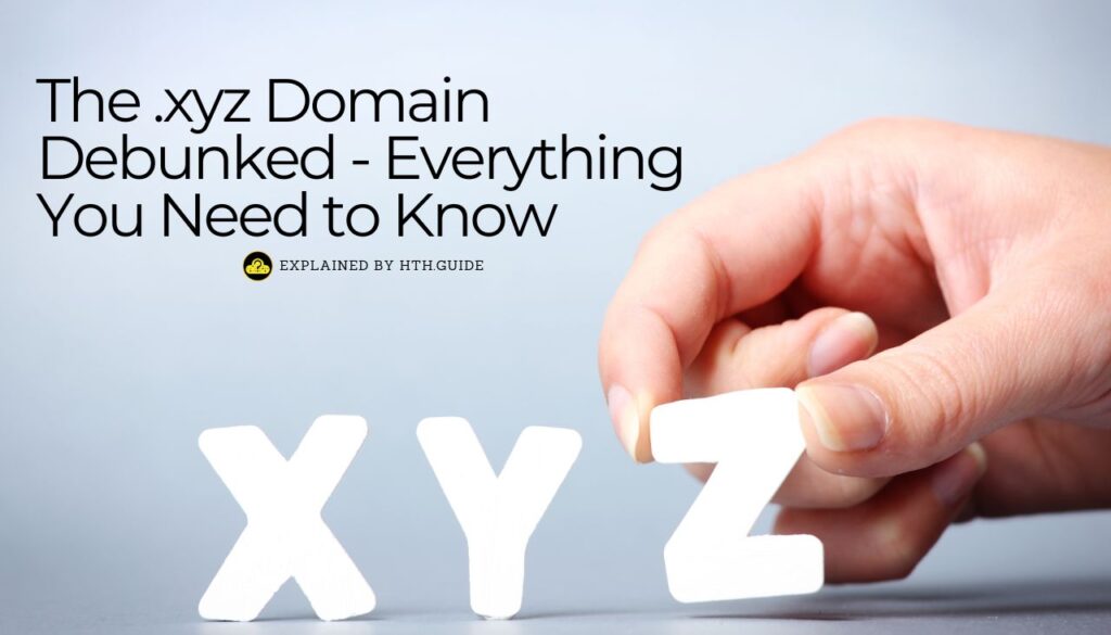 Die .xyz-Domain entlarvt - Alles, was Sie wissen müssen