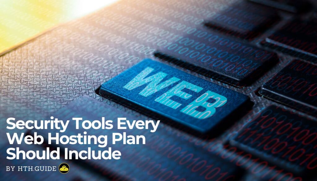 Security Tools Every Web Hosting Plan Should Include