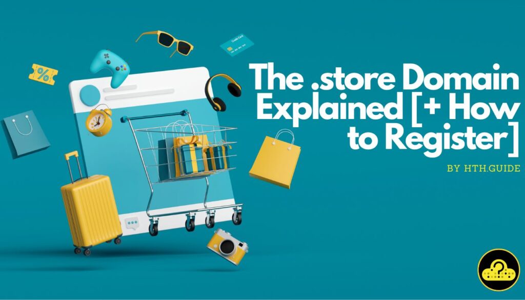 The .store Domain Explained [+ How to Register]